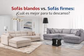 Sofás blandos vs. Sofás firmes: ¿Cuál es mejor para tu descanso?